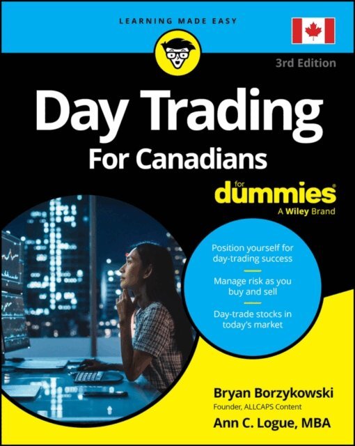 Ann C. Logue, Bryan Borzykowski - Day Trading For Canadians For Dummies, E-bok