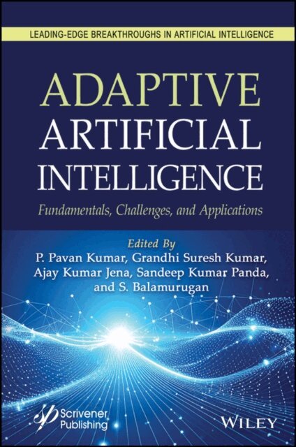 S. Balamurugan, Sandeep Kumar Panda, Ajay Kumar Jena, Grandhi Suresh Kumar, P. Pavan Kumar - Adaptive Artificial Intelligence, E-bok