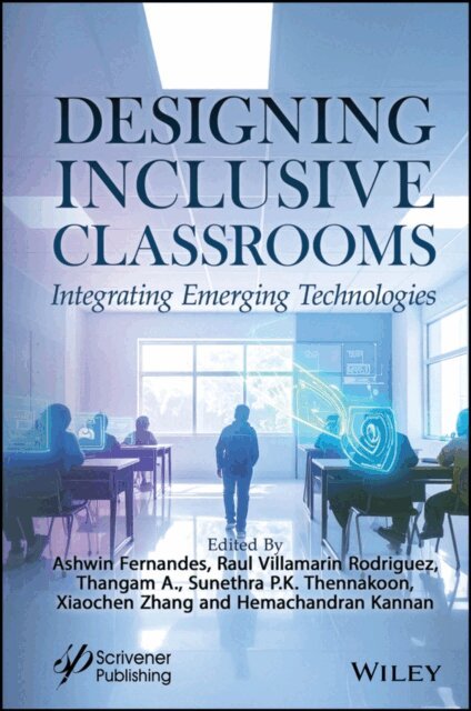Hemachandran Kannan, Xiaochen Zhang, Sunethra Pushpa Kumari Thennakoon, Thangam A., Raul Villamarin Rodriguez, Ashwin Fernandes - Designing Inclusive Classrooms, E-bok