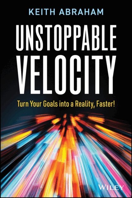 Keith Abraham - Unstoppable Velocity, E-bok