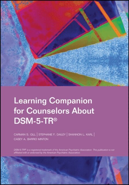 Casey A. Barrio Minton, Shannon L. Karl, Stephanie F. Dailey, Carman S. Gill - Learning Companion for Counselors About DSM-5-TR, E-bok