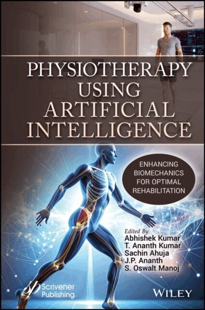 S. Oswalt Manoj, J. P. Ananth, Sachin Ahuja, T. Ananth Kumar, Abhishek Kumar - Physiotherapy Using Artificial Intelligence, E-bok