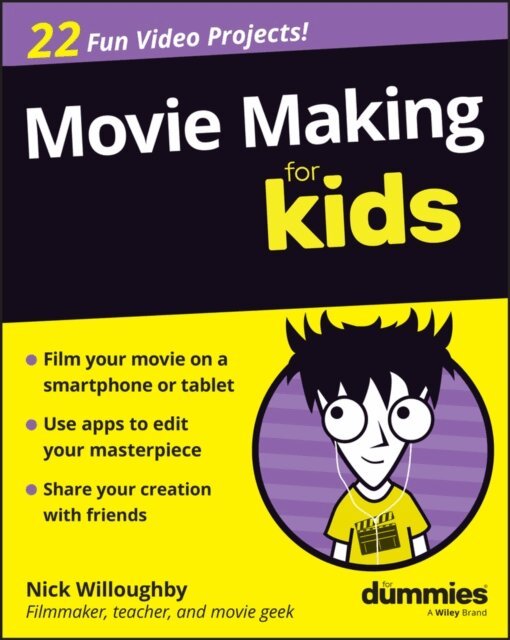 Nick Willoughby - Movie Making For Kids For Dummies, E-bok