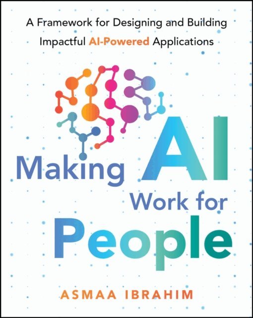 Asmaa Ibrahim - Making AI Work for People, E-bok