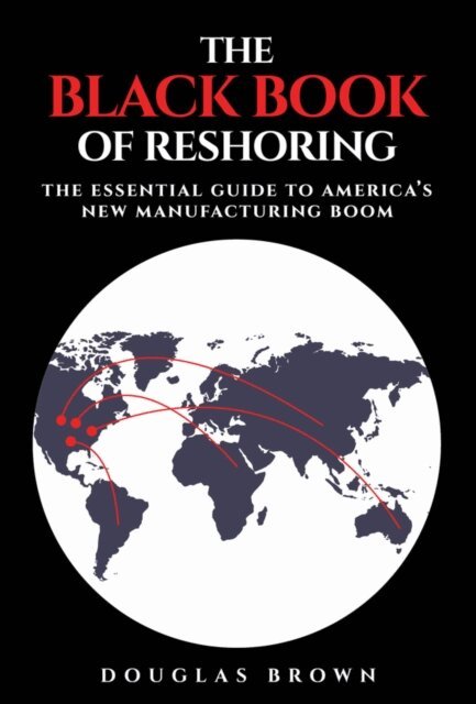 Douglas Brown - Black Book of Reshoring, E-bok