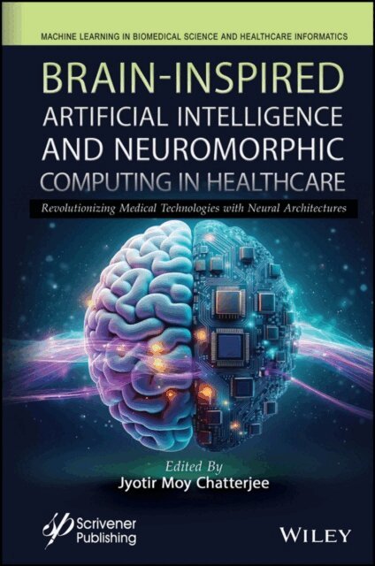 Jyotir Moy Chatterjee - Brain-Inspired Artificial Intelligence and Neuromorphic Computing in Healthcare, E-bok