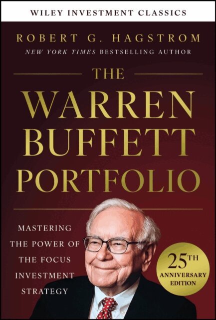 Robert G. Hagstrom - Warren Buffett Portfolio, 25th Anniversary Edition, A Wiley Investment Classic, E-bok