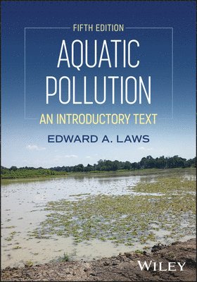 Edward A. Laws - Aquatic Pollution, Inbunden