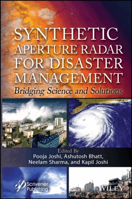 Kapil Joshi, Neelam Sharma, Ashutosh Bhatt, Pooja Joshi - Synthetic Aperture Radar for Disaster Management, E-bok