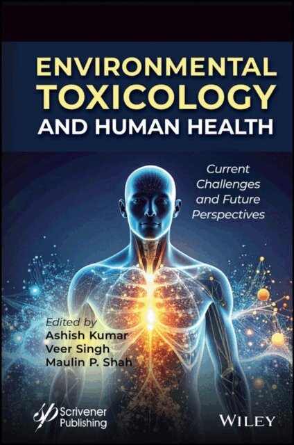 Maulin P. Shah, Veer Singh, Ashish Kumar - Environmental Toxicology and Human Health, E-bok