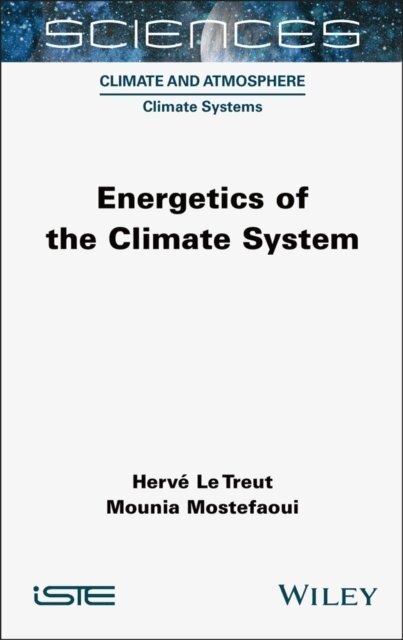 Mounia Mostefaoui, Herve Le Treut - Energetics of the Climate System, E-bok