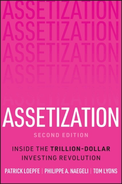 Tom Lyons, Philippe A. Naegeli, Patrick Loepfe - Assetization, E-bok