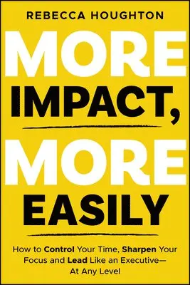Rebecca Houghton - More Impact, More Easily, Häftad. Tillgänglighet: Lägg i varukorg