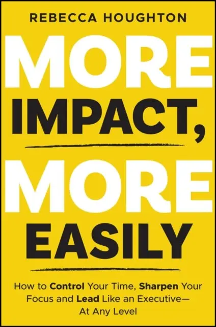 Rebecca Houghton - More Impact, More Easily, E-bok. Tillgänglighet: Lägg i varukorg