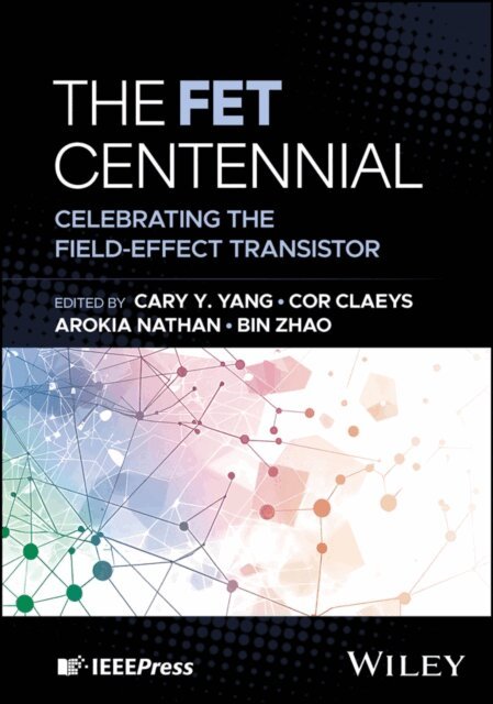 Bin Zhao, Arokia Nathan, Cor Claeys, Cary Y. Yang - FET Centennial, E-bok. Tillgänglighet: Lägg i varukorg