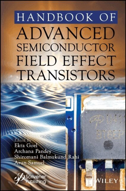 Arun Samuel, Shiromani Balmukund Rahi, Archana Pandey, Ekta Goel - Handbook of Advanced Semiconductor Field Effect Transistors, E-bok