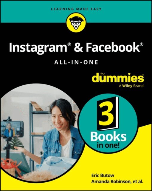 Corey Walker, Jenn Herman, John Haydon, Stephanie Diamond, Amy Karasavas, Carolyn Abram, Amanda Robinson, Eric Butow - Instagram & Facebook All-in-One For Dummies, E-bok
