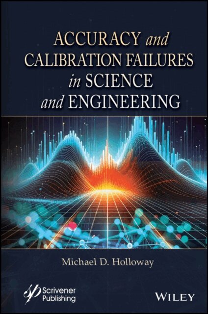 Michael D. Holloway - Accuracy and Calibration Failures in Science and Engineering, E-bok