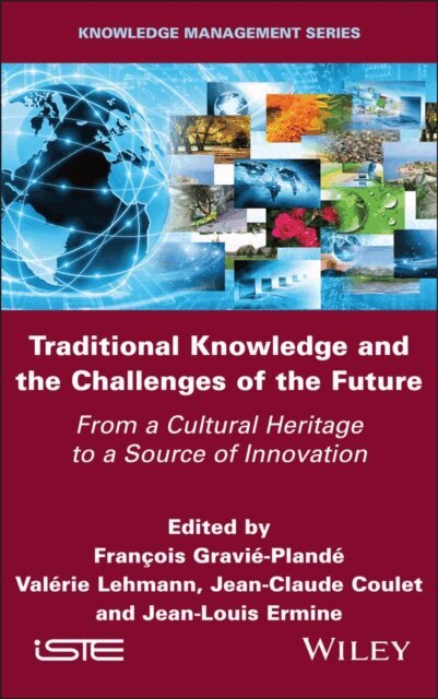 Jean-Louis Ermine, Jean-Claude Coulet, Valerie Lehmann, Francois Gravie-Plande - Traditional Knowledge and the Challenges of the Future, E-bok