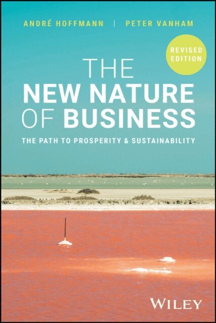 Peter Vanham, Andre Hoffmann - New Nature of Business, E-bok