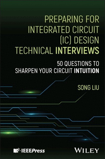 Song Liu - Preparing for Integrated Circuit (IC) Design Technical Interviews, E-bok. Tillgänglighet: Lägg i varukorg