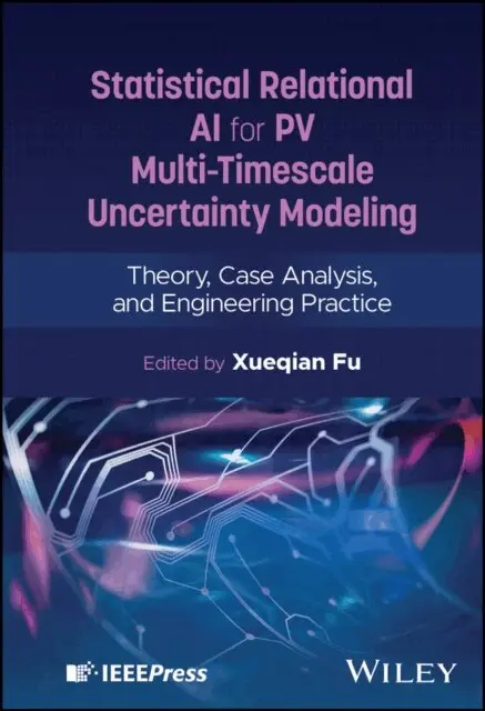Xueqian Fu - Statistical Relational AI for PV Multi-Timescale Uncertainty Modeling, E-bok. Tillgänglighet: Lägg i varukorg