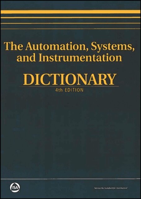 International Society of Automation (ISA) - Automation, Systems, and Instrumentation Dictionary, E-bok