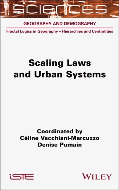 Denise Pumain, Celine Vacchiani-Marcuzzo - Scaling Laws and Urban Systems, E-bok