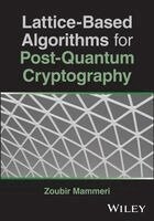 Zoubir Z. Mammeri - Lattice-Based Algorithms for Post-Quantum Cryptography, Inbunden