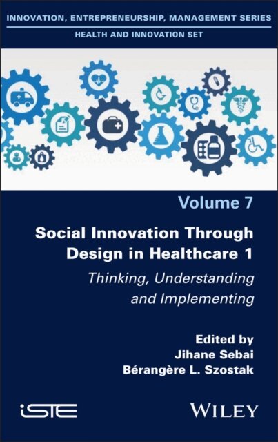 Berangere L. Szostak, Jihane Sebai - Social Innovation Through Design in Healthcare 1, E-bok