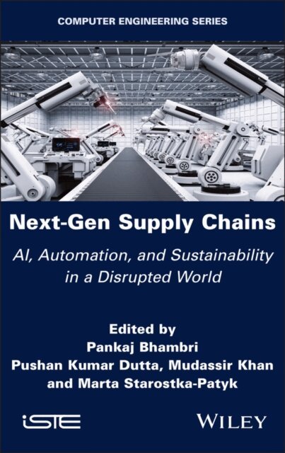 Marta Starostka-Patyk, Mudassir Khan, Pushan Kumar Dutta, Pankaj Bhambri - Next-Gen Supply Chains, E-bok