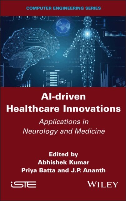 J. P. Ananth, Priya Batta, Abhishek Kumar - AI-driven Healthcare Innovations, E-bok
