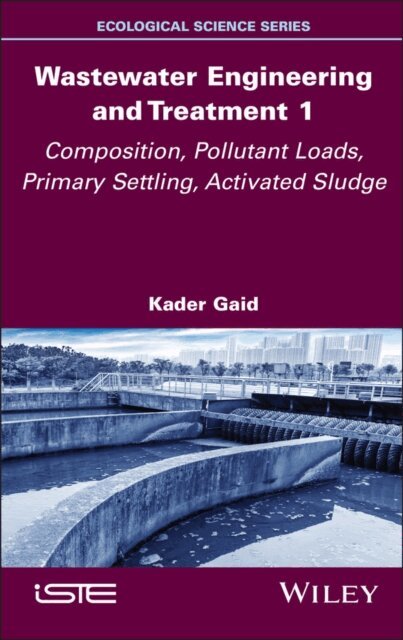 Kader Gaid - Wastewater Engineering and Treatment 1, E-bok