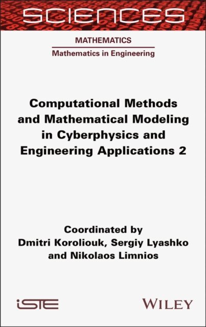 Nikolaos Limnios, Sergiy Lyashko, Dmitri Koroliouk - Computational Methods and Mathematical Modeling in Cyberphysics and Engineering Applications 2, E-bok