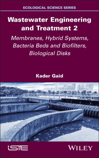 Kader Gaid - Wastewater Engineering and Treatment 2, E-bok