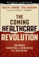 David W. Johnson, Paul Kusserow - Coming Healthcare Revolution, Inbunden. Tillgänglighet: Kommande