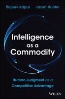 Rajeev Kapur, Jason Hunter - Intelligence as a Commodity, Inbunden