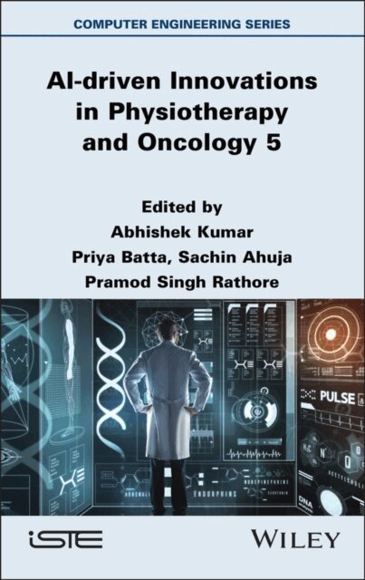 Pramod Singh Rathore, Sachin Ahuja, Priya Batta, Abhishek Kumar - AI-driven Innovations in Physiotherapy and Oncology 5, E-bok. Tillgänglighet: Lägg i varukorg