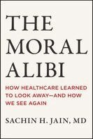 Sachin H. Jain - Moral Alibi, Inbunden