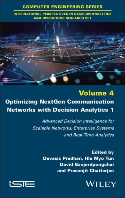Prasenjit Chatterjee, David Banjerdpongchai, Hla Myo Tun, Devasis Pradhan - Optimizing NextGen Communication Networks with Decision Analytics 1, E-bok. Tillgänglighet: Lägg i varukorg