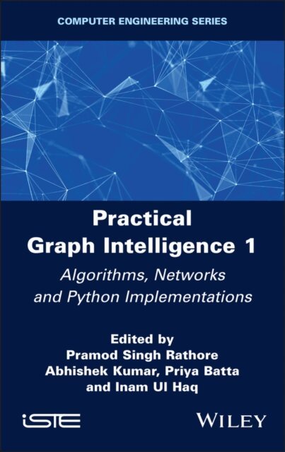 Inam Ul Haq, Priya Batta, Abhishek Kumar, Pramod Singh Rathore - Practical Graph Intelligence 1, E-bok. Tillgänglighet: Lägg i varukorg