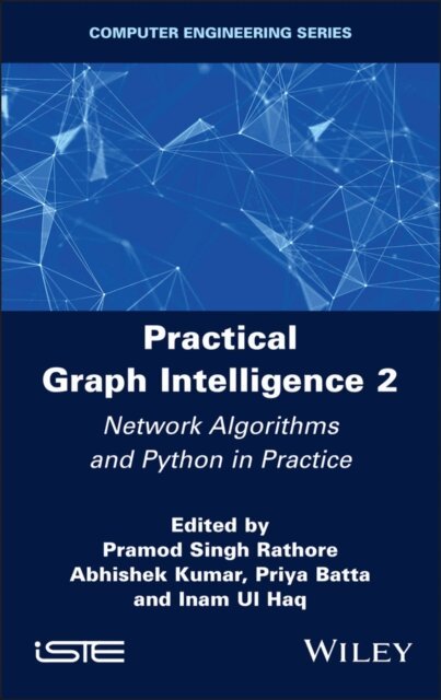 Inam Ul Haq, Priya Batta, Abhishek Kumar, Pramod Singh Rathore - Practical Graph Intelligence 2, E-bok. Tillgänglighet: Lägg i varukorg