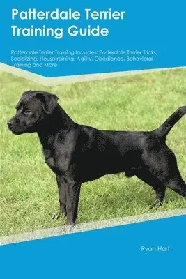 Ryan Hart - Patterdale Terrier Training Guide Patterdale Terrier Training Includes, Häftad. Tillgänglighet: Lägg i varukorg