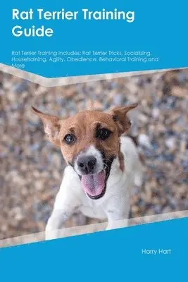 Harry Hart - Rat Terrier Training Guide Rat Terrier Training Includes, Häftad. Tillgänglighet: Lägg i varukorg