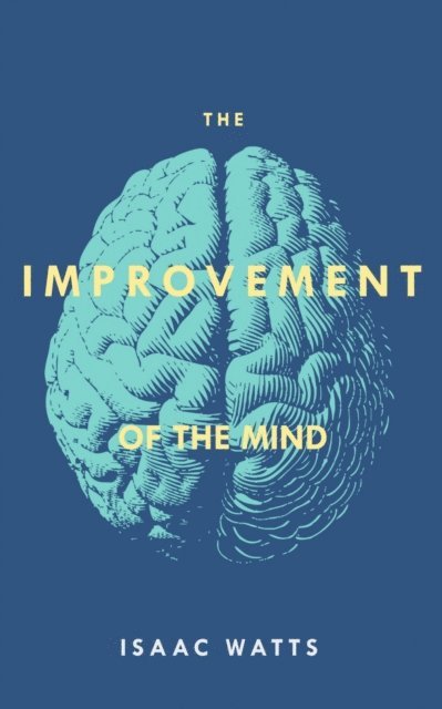 Isaac Watts - Improvement of the Mind, E-bok