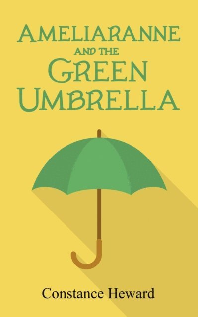 Constance Heward - Ameliaranne and the Green Umbrella, E-bok