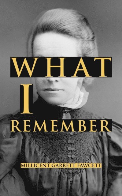 Millicent Garrett Fawcett - What I Remember, E-bok
