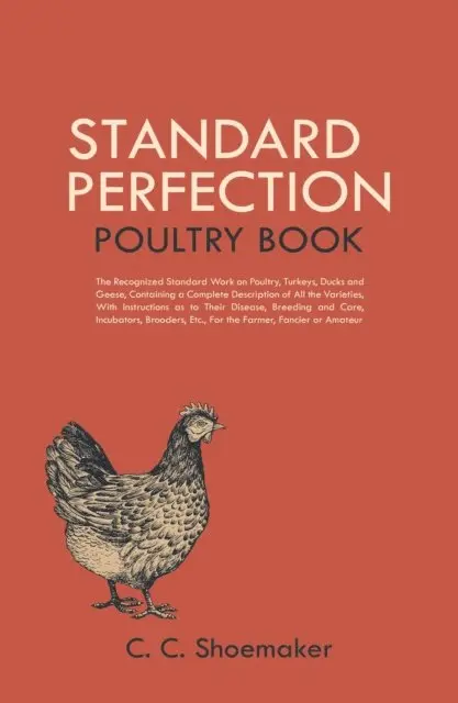 C. C. Shoemaker - Standard Perfection Poultry Book, E-bok. Tillgänglighet: Lägg i varukorg