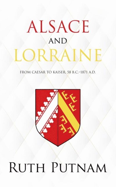 Ruth Putnam - Alsace and Lorraine, E-bok