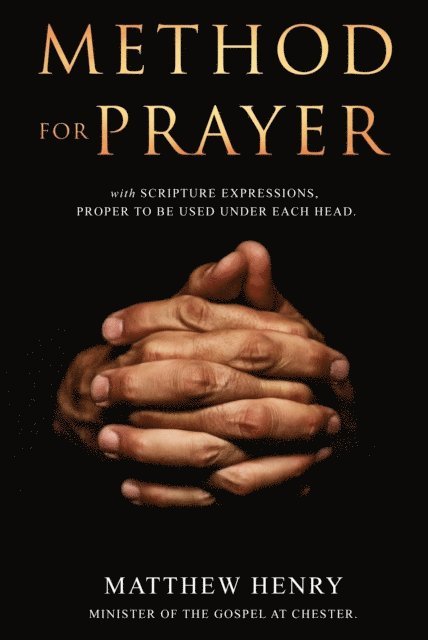Matthew Henry - Method for Prayer, E-bok